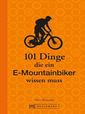 cover image of 101 Dinge, die ein E-Mountainbiker wissen muss
